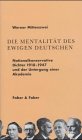 Stock image for Die Mentalitt des ewigen Deutschen. nationalkonservative Dichter 1918 bis 1947 und der Untergang einer Akademie, for sale by modernes antiquariat f. wiss. literatur