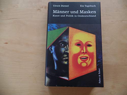 Stock image for Mnner und Masken. Ein Tagebuch. Kunst und Politik in Ostdeutschland. for sale by Antiquariat Matthias Wagner