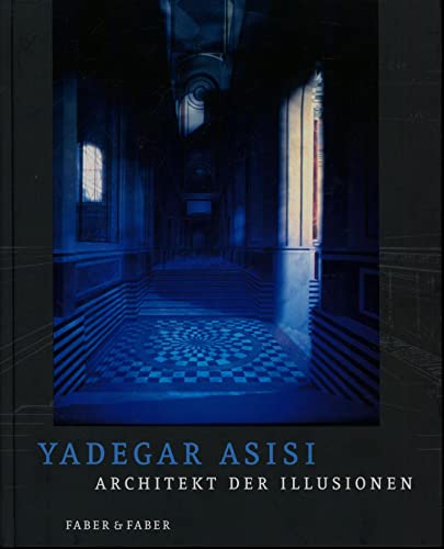 Architekt der Illusionen Yadegar Asisi. [Bildausw., Projekttexte, Red. Marina Rütten. Übers. Louise Bromby] - Asisi, Yadegar und Marina (Mitwirkender) Rütten.