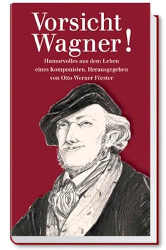 Stock image for Vorsicht Wagner!: Humorvolles aus dem Leben eines Komponisten for sale by Bcherpanorama Zwickau- Planitz