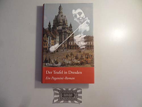 9783936618877: Der Teufel in Dresden: Ein Paganini-Roman
