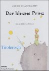Der kluene Prinz. Tirolerisch. (9783936622294) by Antoine De Saint-ExupÃ©ry