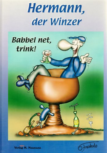 Beispielbild fr Hermann, der Winzer 03. Babbel net, trink! zum Verkauf von medimops
