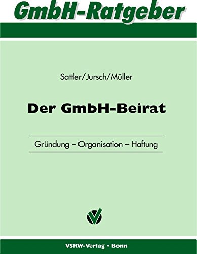 Beispielbild fr Der GmbH-Beirat. Grndung - Organisation - Haftung. zum Verkauf von Antiquariat Bcherkeller