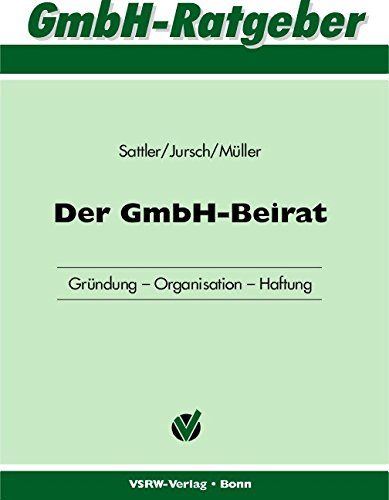 Stock image for Der GmbH-Beirat. Grndung - Organisation - Haftung. for sale by Antiquariat Bcherkeller