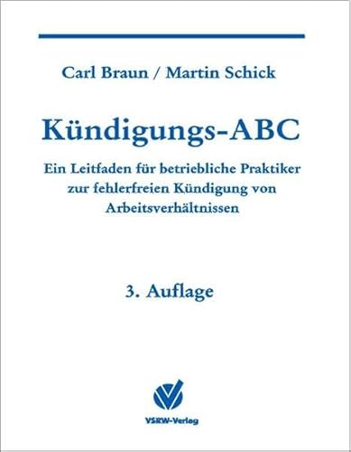 Stock image for Kndigungs-ABC : Ein Leitfaden fr betriebliche Praktiker zur fehlerfreien Kndigung von Arbeitsverhltnissen for sale by Buchpark