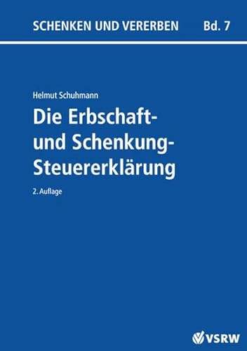 Die Erbschaft- und SchenkungsteuererklÃ¤rung (9783936623406) by Schuhmann, Helmut