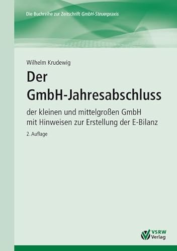 Stock image for Der GmbH-Jahresabschluss: der kleinen und mittelgroen GmbH mit Hinweisen zur Erstellung der E-Bilanz (GmbH-Ratgeber) for sale by medimops