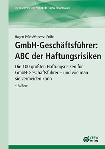 9783936623703: GmbH-Geschftsfhrer: ABC der Haftungsrisiken: Die 100 grten Haftungsrisiken fr GmbH-Geschftsfhrer - und wie man sie vermeiden kann