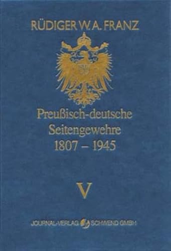 Stock image for Preussisch-deutsche Seitengewehre 1807-1945 Band V -Language: german for sale by GreatBookPrices