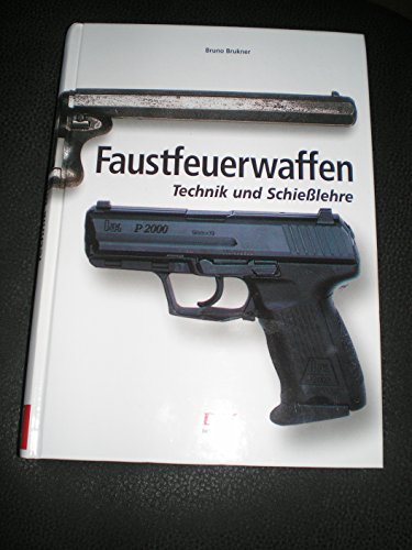 Beispielbild fr Faustfeuerwaffen: Technik und Schiesslehre Brukner, Bruno zum Verkauf von BUCHSERVICE / ANTIQUARIAT Lars Lutzer
