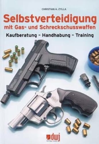 9783936632552: Selbstverteidigung mit Gas- und Schreckschusswaffen: Kaufberatung - Handhabung - Training