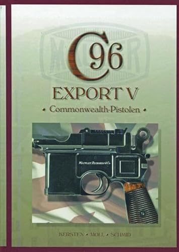 Kersten Mauser C96 Export V Commonwealth Pistolen Band 9 Kurzwaffen Pistole 