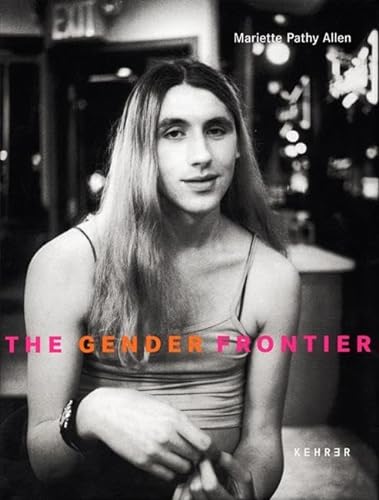 9783936636048: The Gender Frontier: Mariette Pathy Allen (English and German Edition)