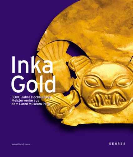 9783936636369: InkaGold: 3000 Jahre Hochkulturen. Meisterwerke aus dem Larco Museum Peru