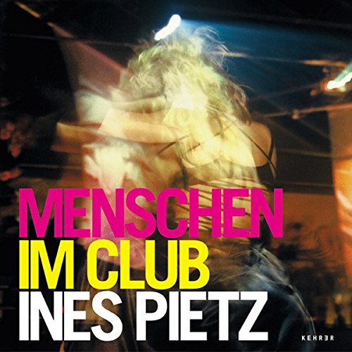 Stock image for Ines Pietz - Menschen im Club for sale by medimops
