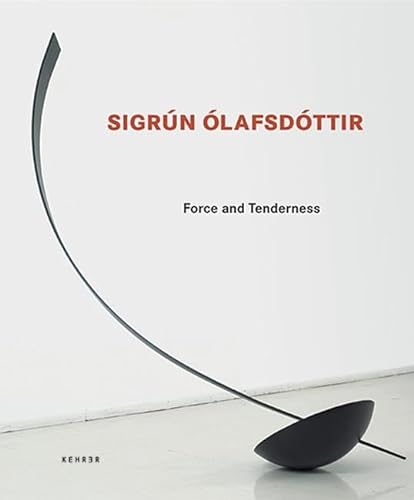 ólafsdóttir, sigrún. force and tenderness.