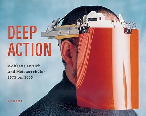 Stock image for Deep Action; Wolfgang Petrick und Meisterschler / and Master Students for sale by ERIC CHAIM KLINE, BOOKSELLER (ABAA ILAB)