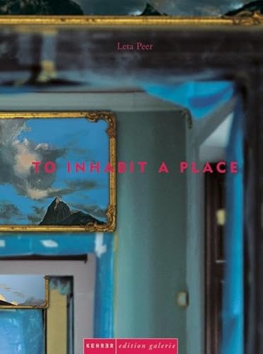 Stock image for Leta Peer: To Inhabit A Place Format: Hardcover for sale by INDOO