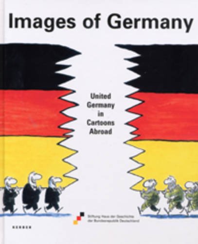 Beispielbild fr Images of Germany: United Germany in Cartoons Abroad zum Verkauf von medimops