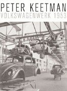 9783936646276: Peter Keetman : Volkswagenwerk 1953