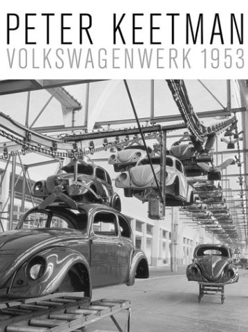 9783936646283: Peter Keetman: Volkswagenwerk 1953