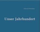 9783936646610: Unser Jahrhundert; Katalog zur Ausstellung in der Ursula Blickle Stiftung, Kraichtal, 2004 und in der Kunsthalle Wien . 2004 . 430 S. m. zahlr. Fotos. . 17,5 x 22,5 cm .