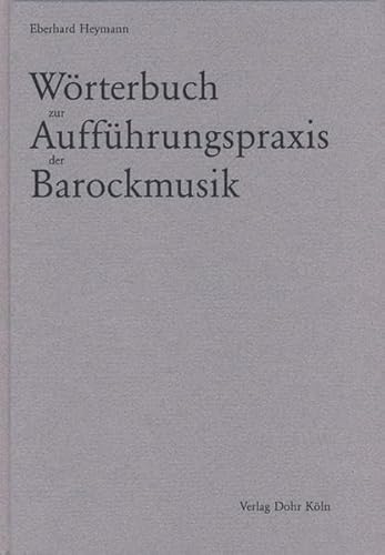 Beispielbild fr Wrterbuch zur Auffhrungspraxis der Barockmusik. 2., erw. u. rev. Aufl. zum Verkauf von Musikantiquariat Bernd Katzbichler