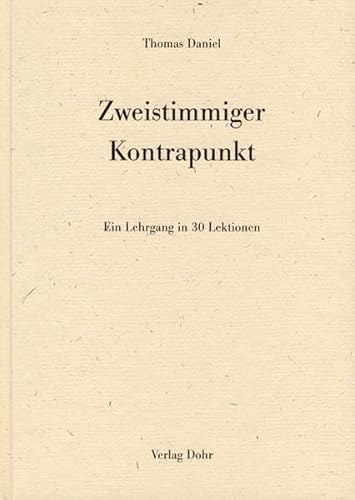 9783936655780: Zweistimmiger Kontrapunkt: Ein Lehrgang in 30 Lektionen - Daniel, Thomas