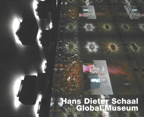 Stock image for Hans Dieter Schaal: Global Museum for sale by Hay-on-Wye Booksellers