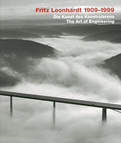 Fritz Leonhardt 1909-1999 / Die Kunst des Konstruierens - The Art of Engineering.