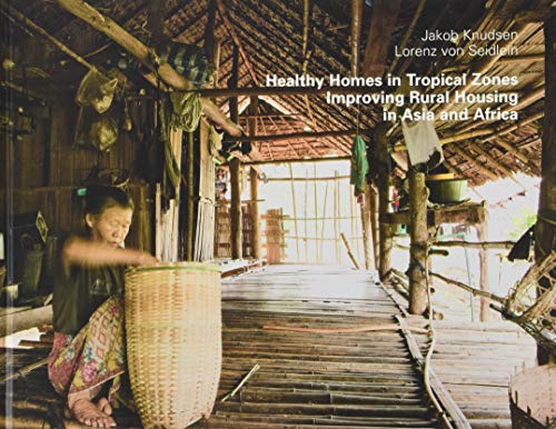 Stock image for Healthy Homes in Tropical Zones: Improving Rural Housing in Asia and Africa for sale by Kennys Bookshop and Art Galleries Ltd.