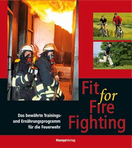 9783936682045: Fit for Fire Fighting - Das bewhrte Trainings- und Ernhrungsprogramm fr die Feuerwehr