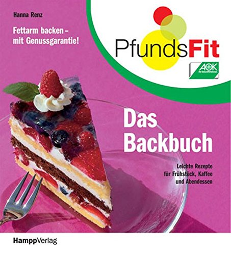 Beispielbild fr PfundsFit-Backbuch: Fettarm backen-mit Genussgarantie! Leichte Rezepte fr Frhstck, Kaffee und Abendessen zum Verkauf von medimops