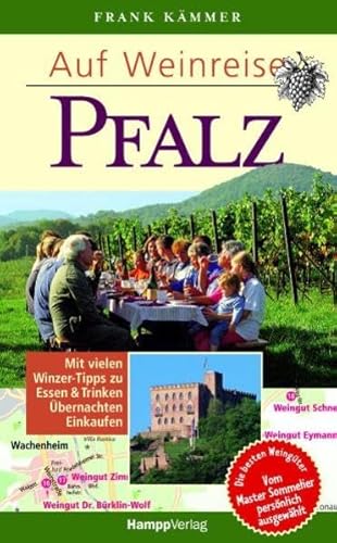 Imagen de archivo de Auf Weinreise Pfalz: Mit vielen Winzer-Tipps zu Essen & Trinken, bernachten, Einkaufen a la venta por medimops