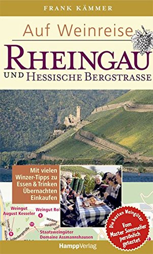 Beispielbild fr Auf Weinreise Rheingau / Hessische Bergstrae: Mit vielen Winzer-Tipps zu Essen & Trinken, bernachten, Einkaufen zum Verkauf von medimops