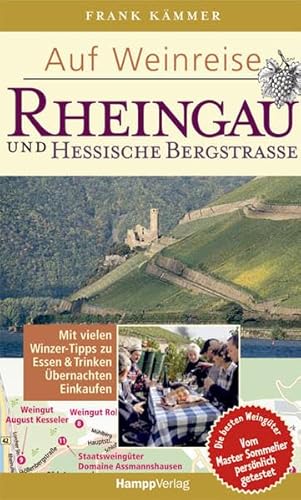 Imagen de archivo de Auf Weinreise Rheingau / Hessische Bergstrae: Mit vielen Winzer-Tipps zu Essen & Trinken, bernachten, Einkaufen a la venta por medimops