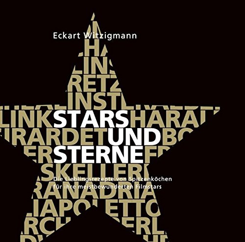 Beispielbild fr Stars und Sterne: Die Lieblingsrezepte von Spitzenkchen fr ihre meistbewunderten Filmstars zum Verkauf von medimops