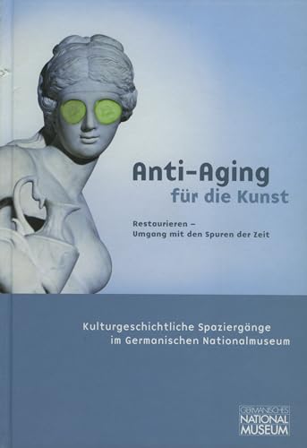 Beispielbild fr Anti-Aging fr die Kunst. Restaurieren - Umgang mit den Spuren der Zeit. zum Verkauf von Steamhead Records & Books