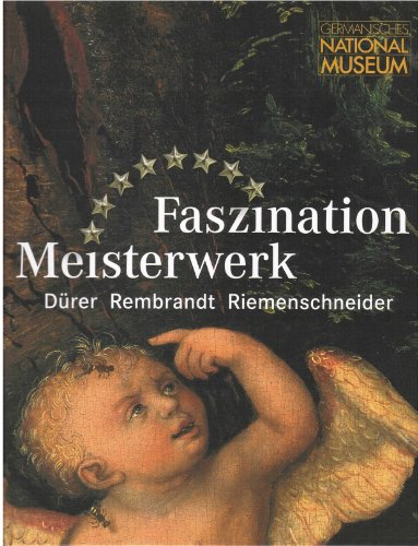 Faszination Meisterwerk. Dürer, Rembrandt, Riemenschneider. - Knedlik, Manfred (Redaktion)