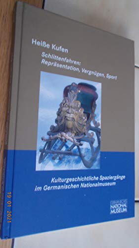 Heisse Kufen: Schlittenfahren: Reprasentation, Vergnugen, Sport - Kammel, Frank Matthias