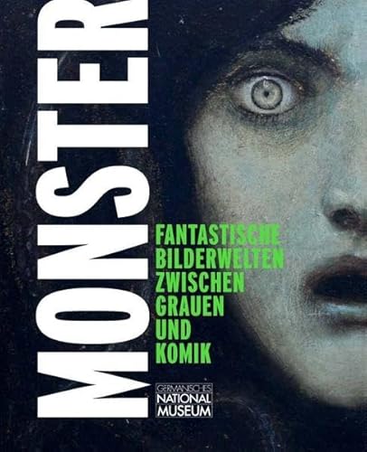 Monster : fantastische Bilderwelten zwischen Grauen und Komik ; [Ausstellung im Germanischen Nationalmuseum, Nürnberg vom 7. Mai bis 6. September 2015]. bearb. von Peggy Große . [Mit Beitr. von Daniel Burger . Red. Arbeiten: Christine Kupper ; Barbara Rök] / Ausstellungskataloge des Germanischen Nationalmuseums - Große, Peggy (Mitwirkender) und Christine Kupper (Herausgeber)