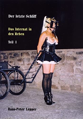 9783936708042: Der letzte Schliff 1. Das Internat der Reben