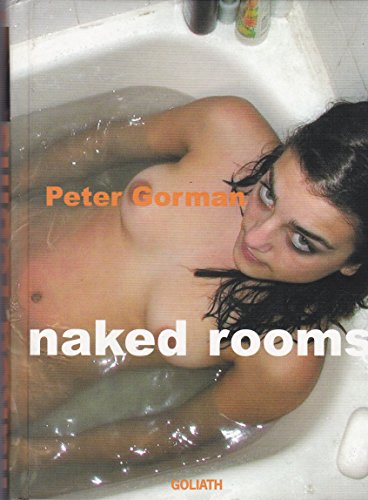 Beispielbild fr Naked Rooms: Peter Gorman - Photographs Peter Gorman - Photographs zum Verkauf von diakonia secondhand