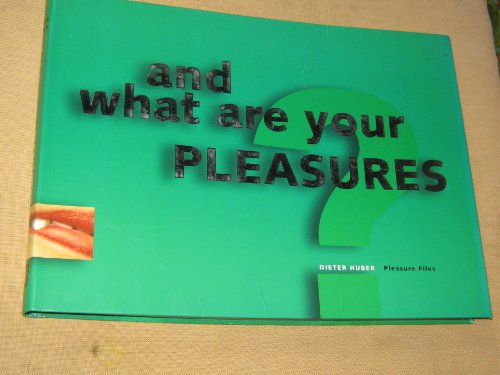 Beispielbild fr Dieter Huber : and what are your pleasures?: Pleasure Files (German/English) zum Verkauf von Antiquariat UEBUE