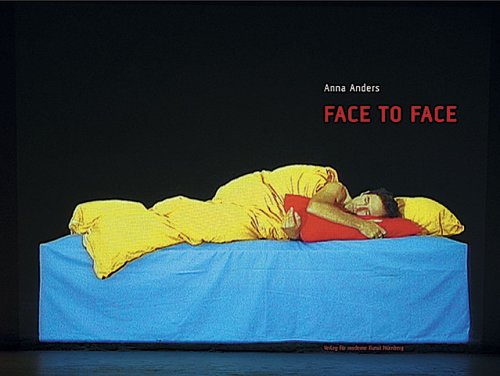 Anna Anders: Face To Face - Videoprojektionen und Objekte / Video Projections and Objects (German...