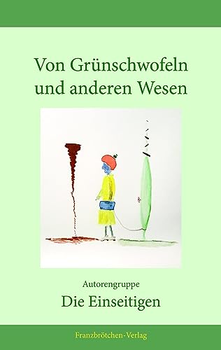 Stock image for Von Grnschwofeln und anderen Wesen: 20 Jahre "Die Einseitigen" for sale by Revaluation Books