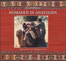 Beispielbild fr Nomaden in Anatolien - Begegnungen mit einer ausklingenden Kultur, zum Verkauf von Books and Beaches, Anna Bechteler