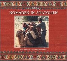 Nomaden in Anatolien. Begegnungen mit einer ausklingenden Kultur. - Böhmer, Harald