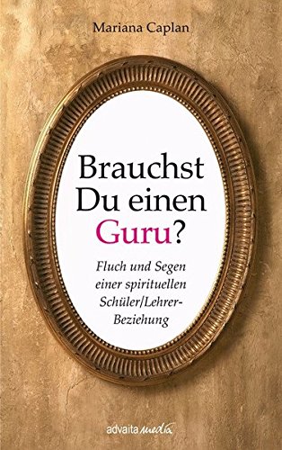 Stock image for Brauchst Du einen Guru?: Fluch und Segen einer spirituellen Schler/Lehrer-Beziehung for sale by medimops